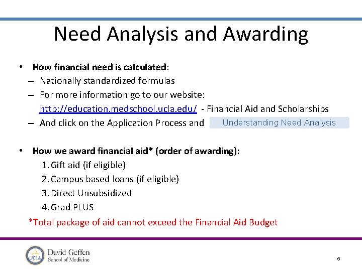 Need Analysis and Awarding • How financial need is calculated: – Nationally standardized formulas