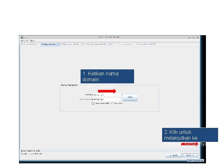 Membuat Domain 1. Ketikan nama domain dan deskripsi 2. Klik untuk melanjutkan ke halaman