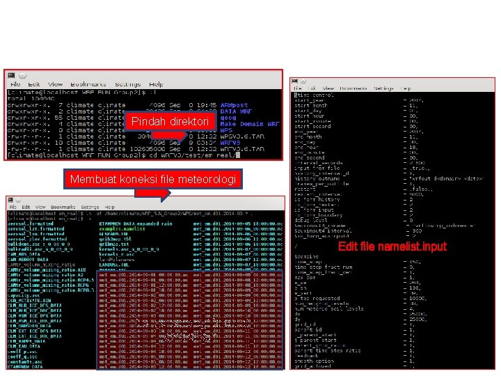 Running Pindah direktori Membuat koneksi file meteorologi Edit file namelist. input File meteorologi telah