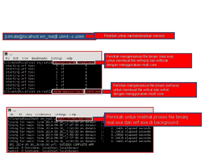 Running [climate@localhost em_real]$ ulimit –s unlimited Perintah untuk memaksimalkan memori Perintah mengeksekusi file binary