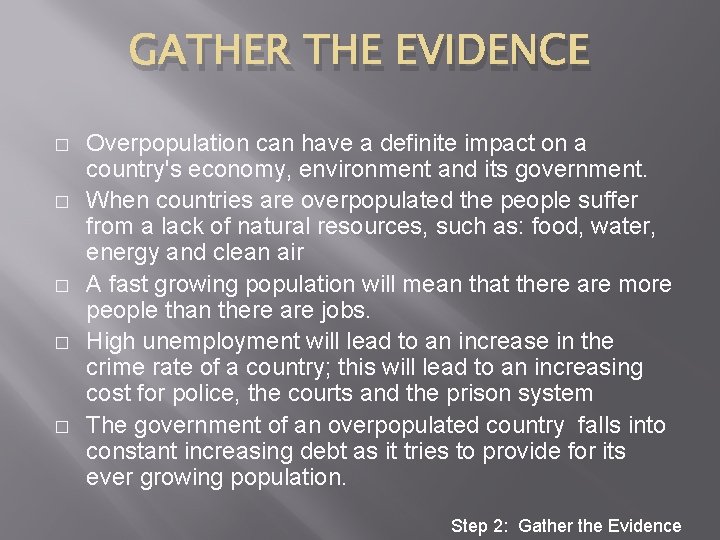 GATHER THE EVIDENCE � � � Overpopulation can have a definite impact on a