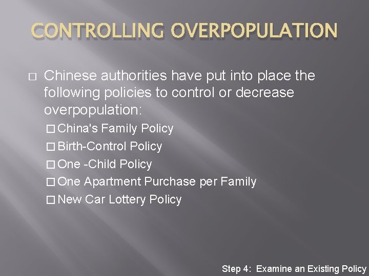 CONTROLLING OVERPOPULATION � Chinese authorities have put into place the following policies to control