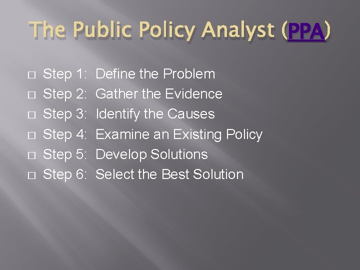 PPA ) The Public Policy Analyst (PPA � � � Step 1: Define the