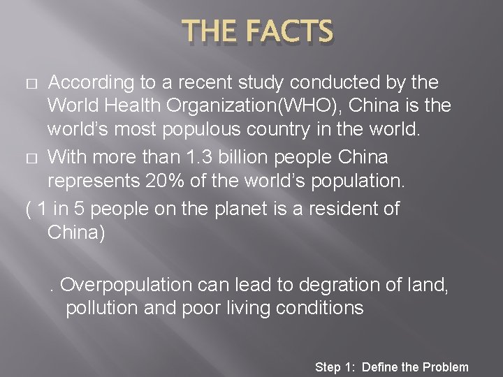 THE FACTS According to a recent study conducted by the World Health Organization(WHO), China