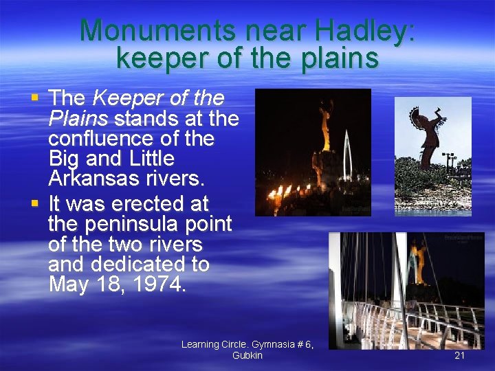 Monuments near Hadley: keeper of the plains The Keeper of the Plains stands at