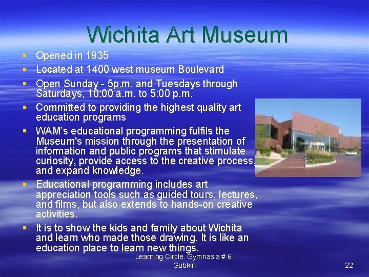  Wichita Art Museum Opened in 1935 Located at 1400 west museum Boulevard Open