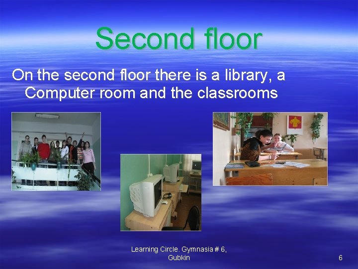 Second floor On the second floor there is a library, a Computer room and