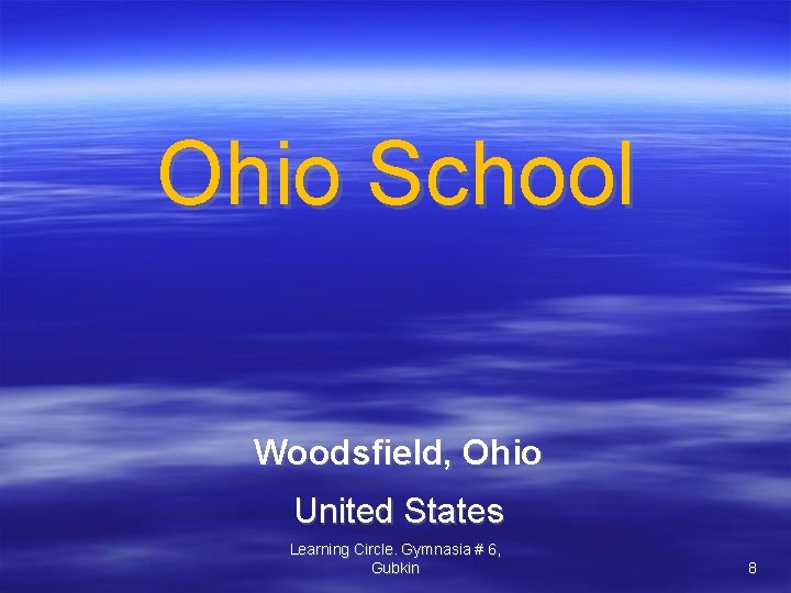 Ohio School Woodsfield, Ohio United States Learning Circle. Gymnasia # 6, Gubkin 8 