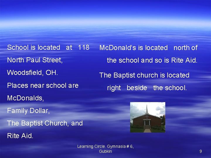 School is located at 118 Mc. Donald’s is located north of North Paul Street,