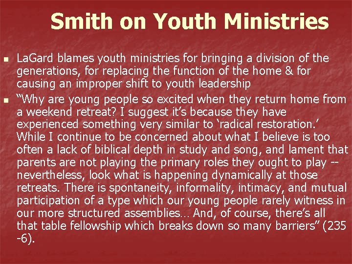 Smith on Youth Ministries n n La. Gard blames youth ministries for bringing a