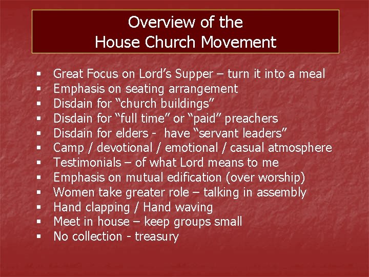Overview of the House Church Movement § § § Great Focus on Lord’s Supper