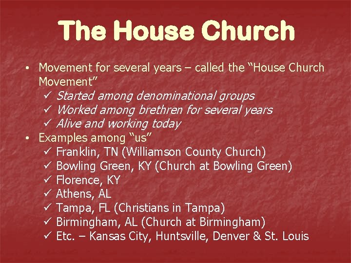 The House Church • Movement for several years – called the “House Church Movement”