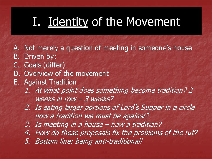 I. Identity of the Movement A. B. C. D. E. Not merely a question