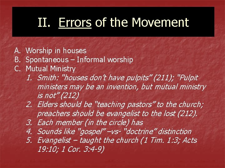 II. Errors of the Movement A. Worship in houses B. Spontaneous – Informal worship