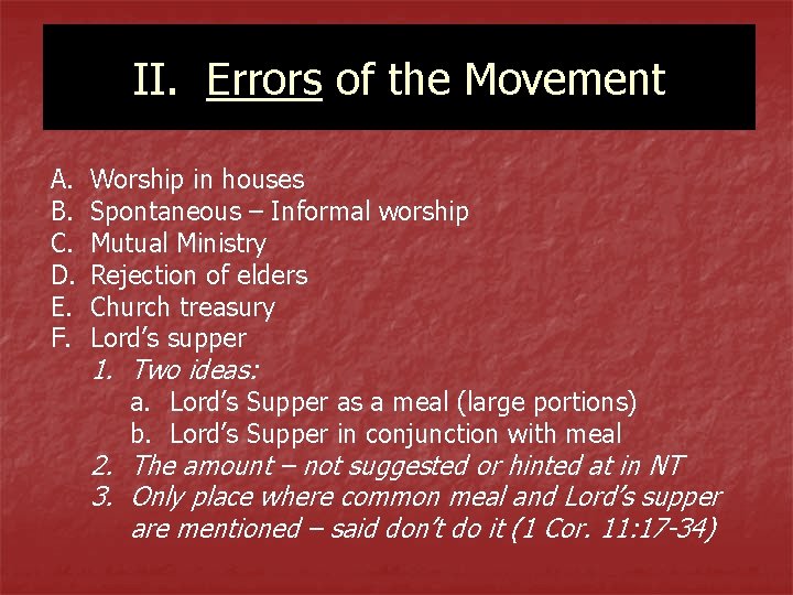 II. Errors of the Movement A. B. C. D. E. F. Worship in houses