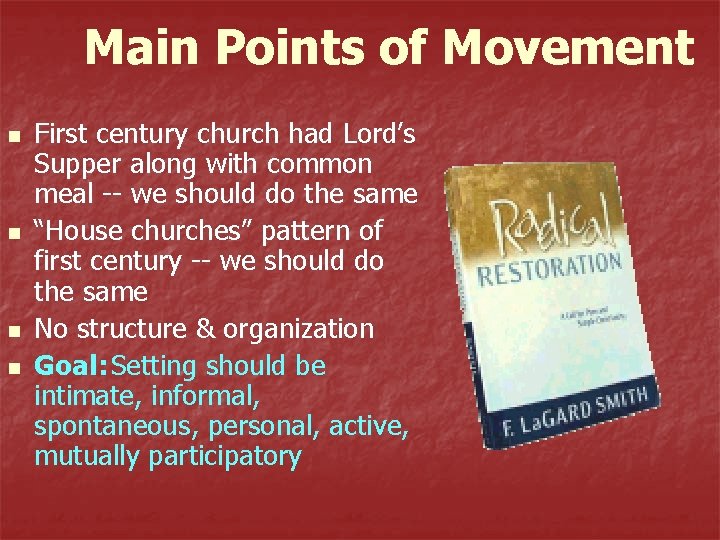 Main Points of Movement n n First century church had Lord’s Supper along with