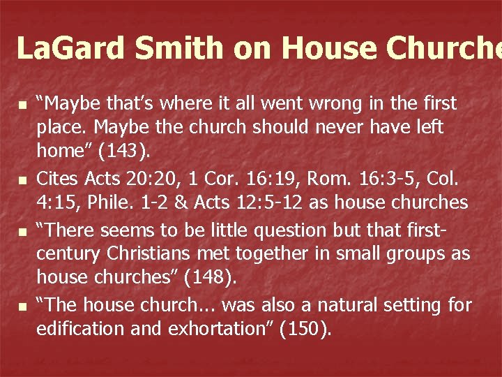 La. Gard Smith on House Churche n n “Maybe that’s where it all went