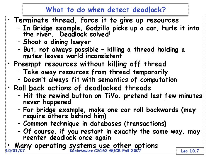 What to do when detect deadlock? • Terminate thread, force it to give up