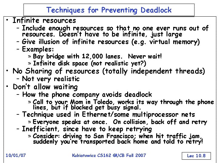 Techniques for Preventing Deadlock • Infinite resources – Include enough resources so that no