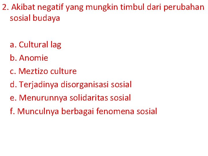 Mengapa perubahan sosial dapat menyebabkan terjadinya disorganisasi sosial