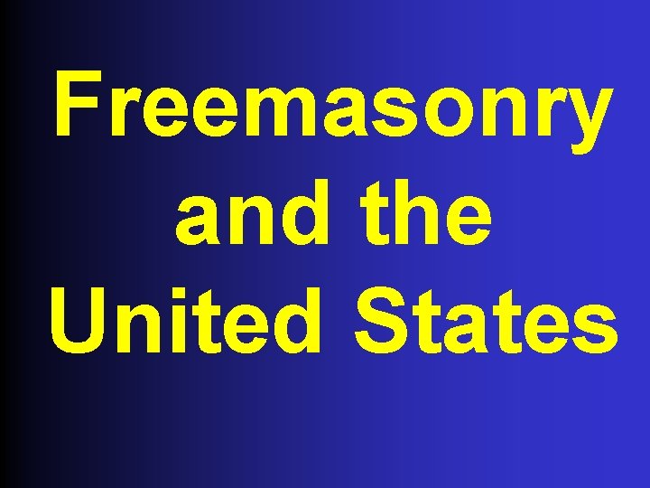 Freemasonry and the United States 