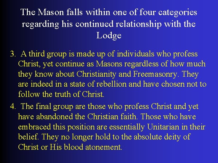 The Mason falls within one of four categories regarding his continued relationship with the