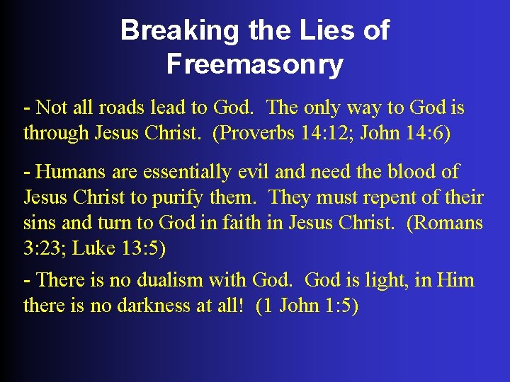 Breaking the Lies of Freemasonry - Not all roads lead to God. The only