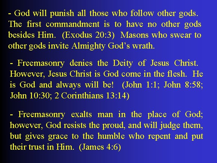 - God will punish all those who follow other gods. The first commandment is