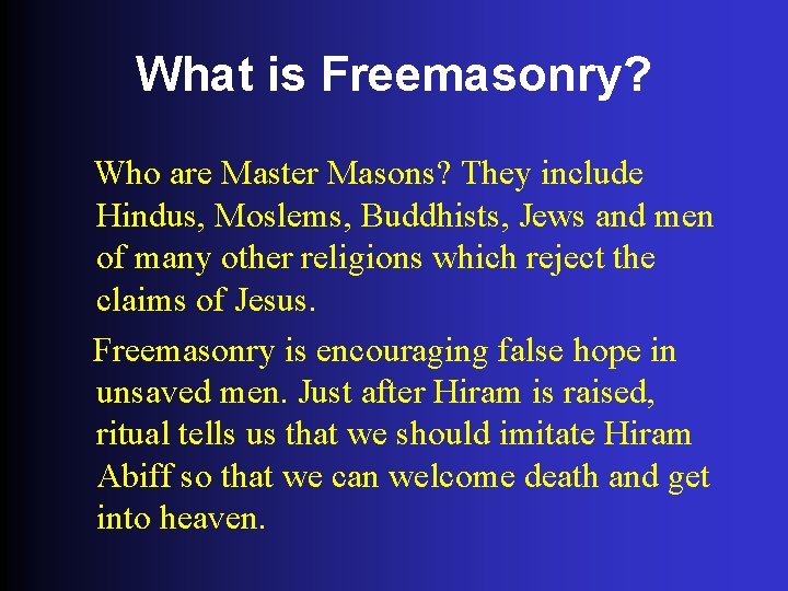 What is Freemasonry? Who are Master Masons? They include Hindus, Moslems, Buddhists, Jews and