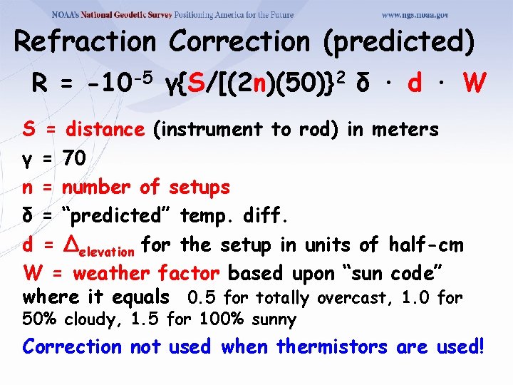 Refraction Correction (predicted) R = -10 -5 γ{S/[(2 n)(50)}2 δ · d · W