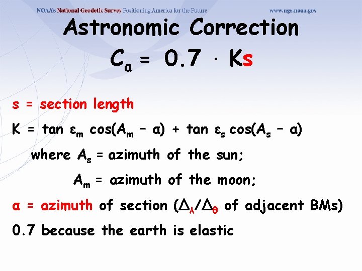 Astronomic Correction Ca = 0. 7 · Ks s = section length K =