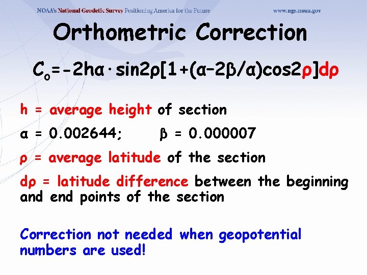 Orthometric Correction Co=-2 hα·sin 2ρ[1+(α– 2β/α)cos 2ρ]dρ h = average height of section α