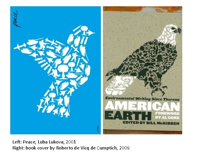 Left: Peace, Luba Lukova, 2001 Right: book cover by Roberto de Vicq de Cumptich,