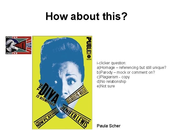 How about this? i-clicker question: a)Homage – referencing but still unique? b)Parody – mock