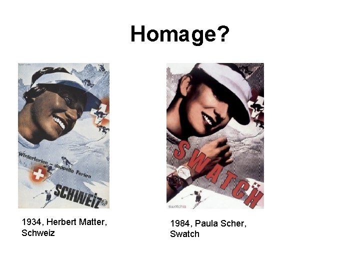 Homage? 1934, Herbert Matter, Schweiz 1984, Paula Scher, Swatch 