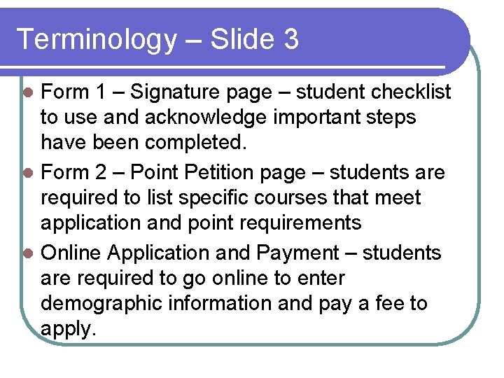 Terminology – Slide 3 Form 1 – Signature page – student checklist to use