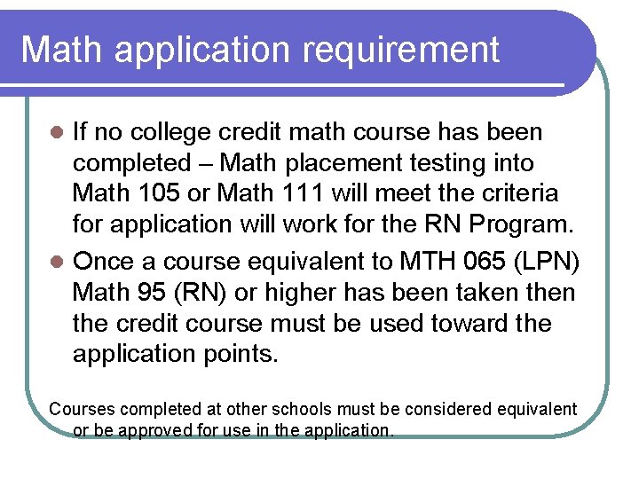 Math application requirement If no college credit math course has been completed – Math