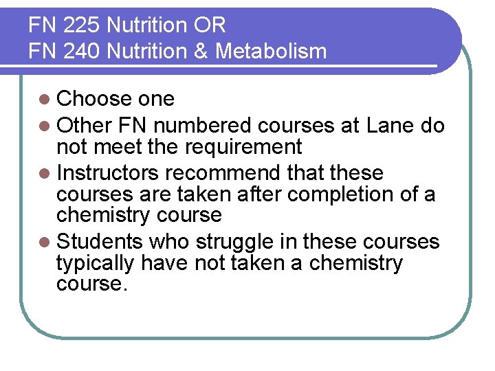 FN 225 Nutrition OR FN 240 Nutrition & Metabolism l Choose one l Other