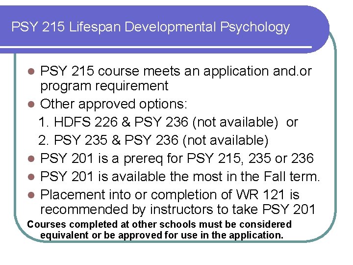 PSY 215 Lifespan Developmental Psychology PSY 215 course meets an application and. or program