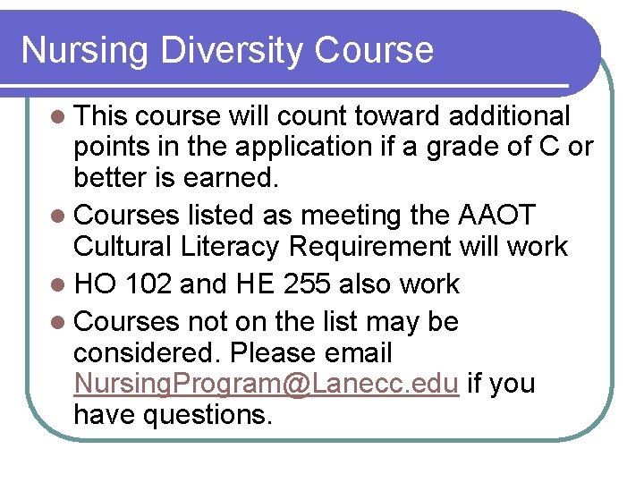 Nursing Diversity Course l This course will count toward additional points in the application