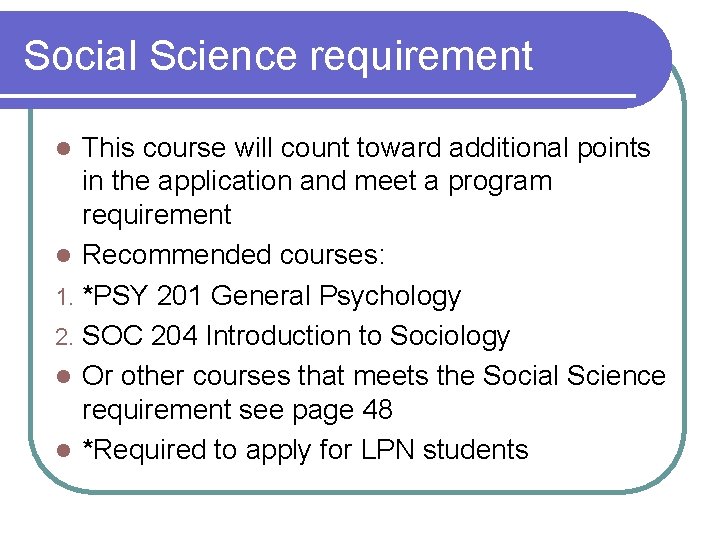 Social Science requirement This course will count toward additional points in the application and