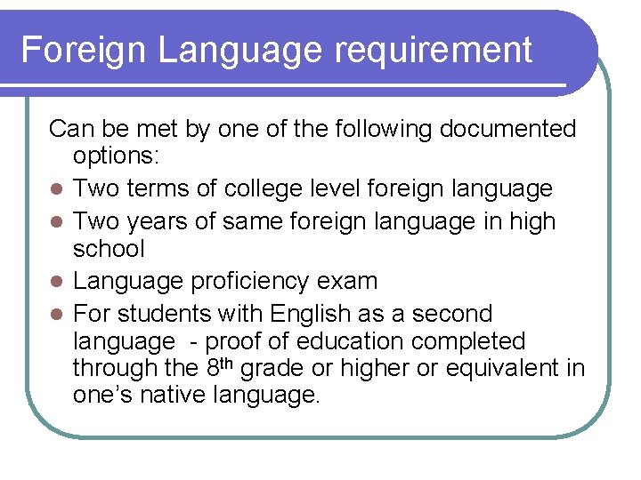 Foreign Language requirement Can be met by one of the following documented options: l