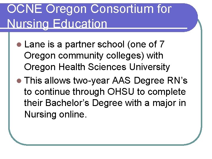 OCNE Oregon Consortium for Nursing Education l Lane is a partner school (one of