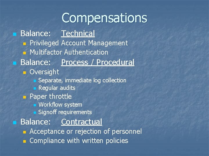 Compensations n Balance: n n n Privileged Account Management Multifactor Authentication Balance: n n