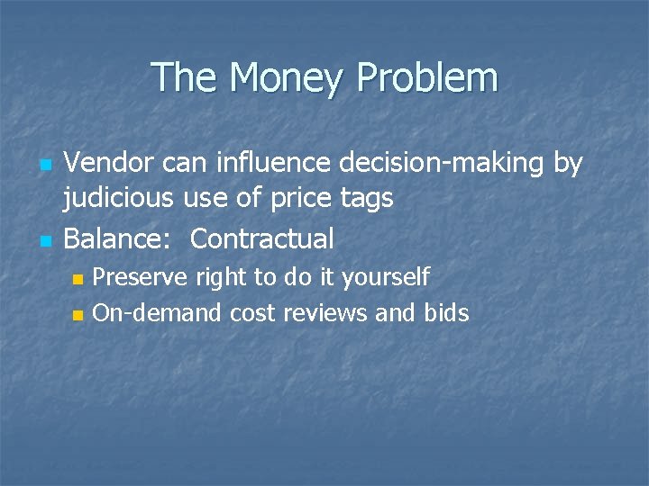 The Money Problem n n Vendor can influence decision-making by judicious use of price