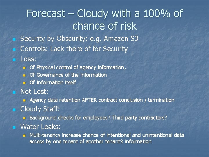 Forecast – Cloudy with a 100% of chance of risk n n n Security