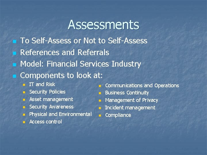 Assessments n n To Self-Assess or Not to Self-Assess References and Referrals Model: Financial