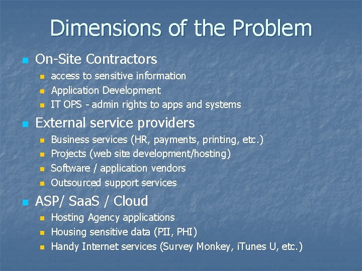 Dimensions of the Problem n On-Site Contractors n n External service providers n n