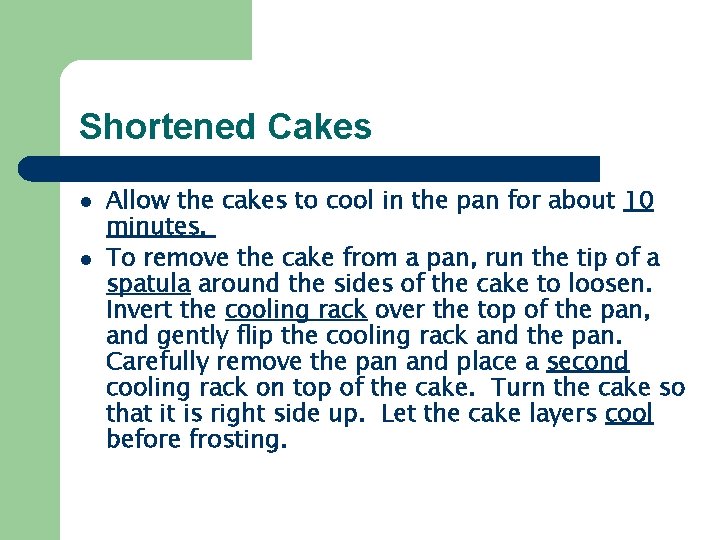 Shortened Cakes l l Allow the cakes to cool in the pan for about