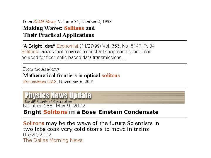 from SIAM News, Volume 31, Number 2, 1998 Making Waves: Solitons and Their Practical